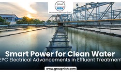 Smart Power for Clean Water: EPC Electrical Advancements in Effluent Treatment