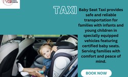 Top 10 Tips for Using a Baby Seat in a Taxi