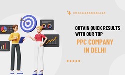 Obtain Quick Results with Our Top PPC Company in Delhi