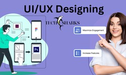 Revolutionizing Digital Experiences: How Techsharks Stands Out as a Leading UI/UX Designing Firm