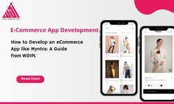 How to Develop an eCommerce App like Myntra: A Guide from WDIPL