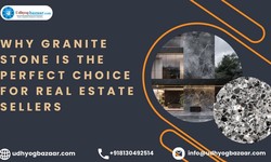 Why Granite Stone is the Perfect Choice for Real Estate Sellers