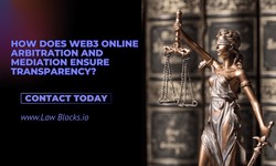 How Does Web3 Online Arbitration and Mediation Ensure Transparency?