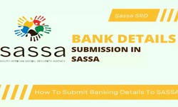 Everything You Need to Know About SASSA Banking Details
