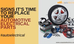 Signs It's Time to Replace Your Automotive Electrical Parts