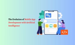 The Evolution of Mobile App Development with Artificial Intelligence