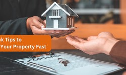 Quick Tips to Sell Your Property Fast