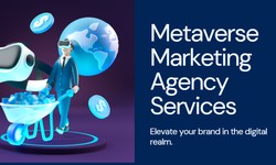 Unveiling the Best Metaverse Marketing Agency in 2024: Unlocking the Future of Digital Engagement