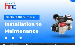 Beckett Oil Burners: Installation to Maintenance