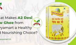 What Makes A2 Desi Cow Ghee from Gavyamart a Healthy and Nourishing Choice?