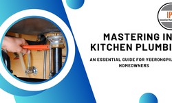 Mastering Kitchen Plumbing: An Essential Guide for Yeerongpilly Homeowners