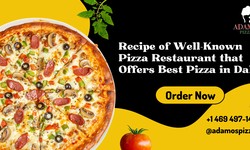 Recipe of Well-Known Pizza Restaurant that Offers Best Pizza in Dallas
