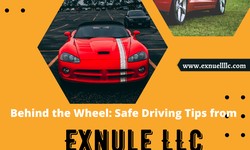 Behind the Wheel: Safe Driving Tips from Exnuel LLC, the Best Car Rental Services in Texas.