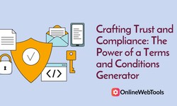 Crafting Trust and Compliance: The Power of a Terms and Conditions Generator