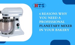 6 Reasons Why You Need a Professional Planetary Mixer in Your Bakery