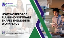 How Workforce Planning Software Shapes the Modern Workplace - BullseyeEngagement