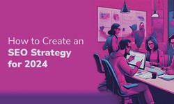 The Road Ahead: SEO Strategy for 2024