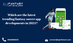 Which are the latest trending fantasy soccer app developments in 2024?