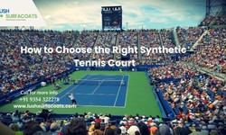 How to Choose the Right Synthetic Tennis Court