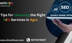 10 Tips for Choosing the Right SEO Services in Agra