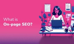 Optimizing Your Web Pages: On-Page SEO