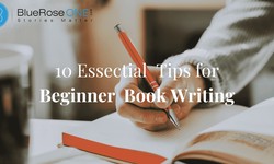 Book Writing | 10 Essential Tips for Beginner Book Writing