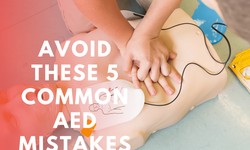 Avoid These 5 Common AED Mistakes
