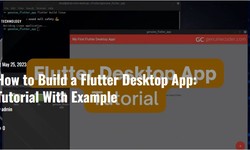 How to Build a Flutter Desktop App: Tutorial With Example