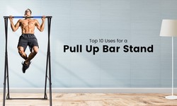 Top 10 Uses for a Pull Up Bar Stand
