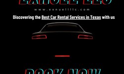 Discovering the Best Car Rental Services in Texas with Exnuel LLC.