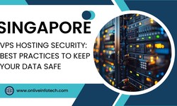 Singapore VPS Hosting Security: Best Practices to Keep Your Data Safe