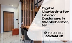 Digital Marketing for Interior Designers in Westchester, NY