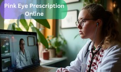 Getting a Pink Eye Prescription Online Securely