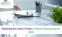 Exploring the Latest Trends in Payroll Outsourcing for 2024