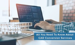 All You Need To Know About CAD Conversion Services