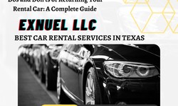 Dos and Don'ts of Returning Your Rental Car: A Complete Guide from Exnuel LLC Best Car Rental Services in Texas.