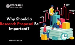 Why Should a Research Proposal Be Important?