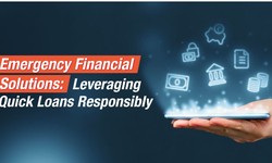 Emergency Financial Solutions: Leveraging Quick Loans Responsibly