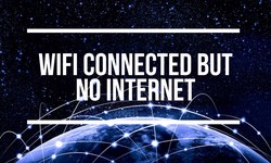 How To Fix Android WiFi Is Connected But No Internet?