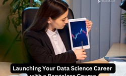 Launching Your Data Science Career with a Bangalore Course