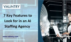7 Key Features to Look for in an AI Staffing Agency - VALiNTRY