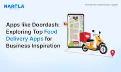 Revolutionizing Food Delivery: Apps Like DoorDash Leading the Way