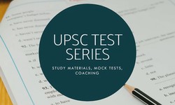 Excelling in the UPSC Test Series: A Comprehensive Guide