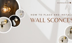 How to Place and Install Wall Sconces
