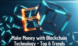 How Blockchain Technology is Revolutionizing Revenue Streams? Know the Top 6 Trends