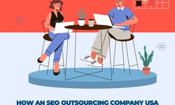 The Crucial Role Of An SEO Outsourcing Company USA