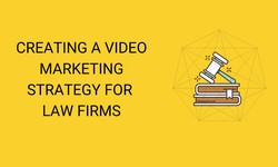 Creating A Video Marketing Strategy For Law Firms