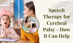 Speech Therapy for Cerebral Palsy - How It Can Help