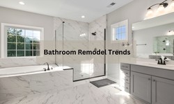 Bathroom Remodel Trends: Elevate Your Space with the Latest Styles