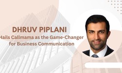Dhruv Piplani Hails Callmama as the Game-Changer for Business Communication